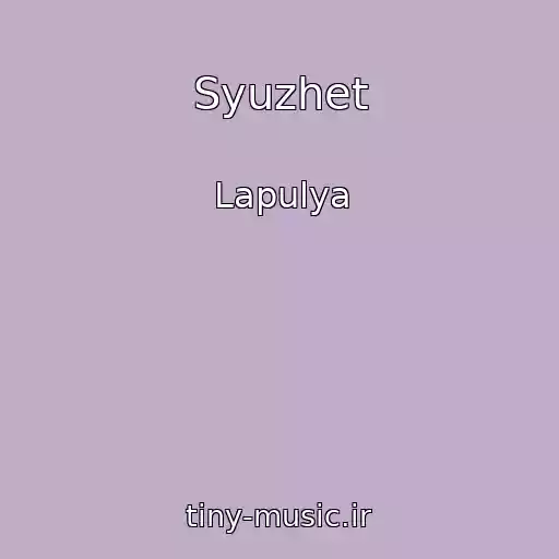 کاور آهنگ Syuzhet از Lapulya