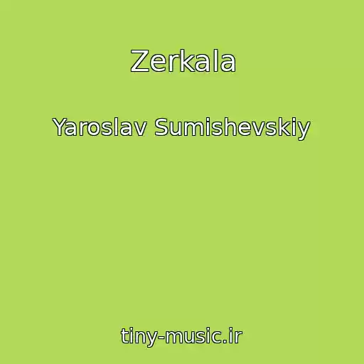 کاور آهنگ Zerkala از Yaroslav Sumishevskiy