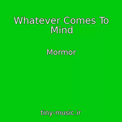 کاور آهنگ Whatever Comes To Mind از Mormor