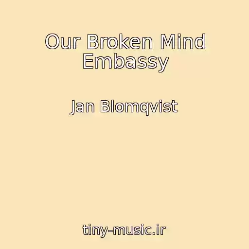 کاور آهنگ Our Broken Mind Embassy از Jan Blomqvist