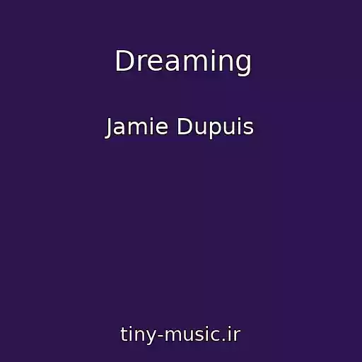 کاور آهنگ Dreaming از Jamie Dupuis