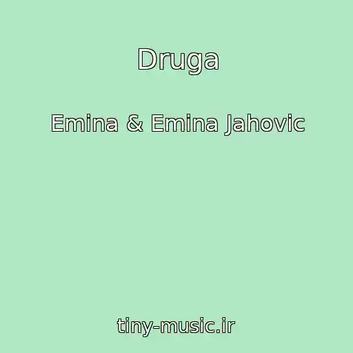 کاور آهنگ Druga از Emina & Emina Jahovic