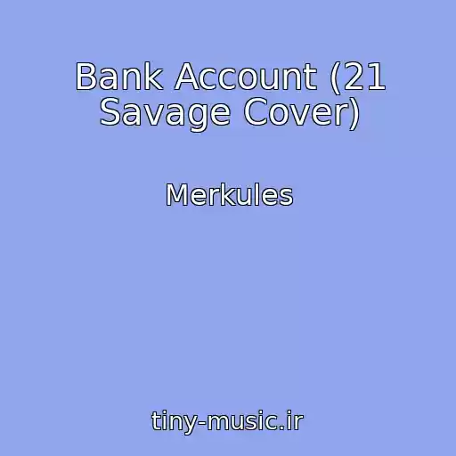 کاور آهنگ Bank Account (21 Savage Cover) از Merkules