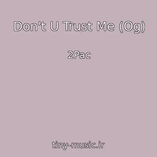کاور آهنگ Don't U Trust Me (Og) از 2Pac