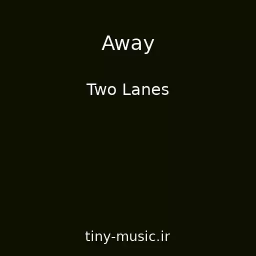 کاور آهنگ Away از Two Lanes