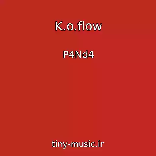 کاور آهنگ K.o.flow از P4Nd4