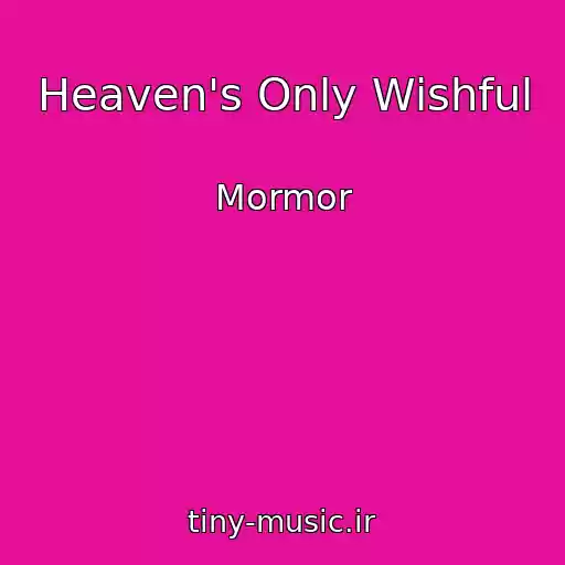 کاور آهنگ Heaven's Only Wishful از Mormor