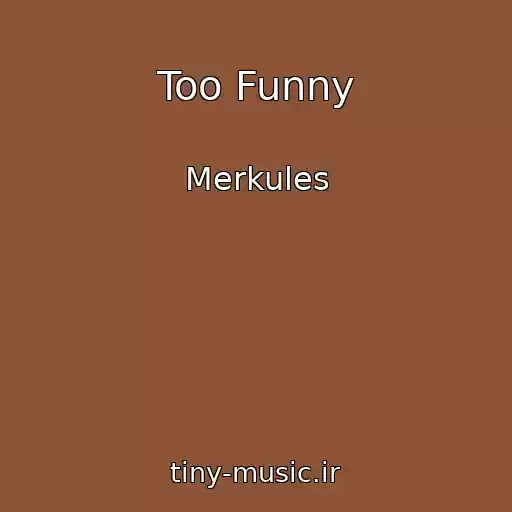 کاور آهنگ Too Funny از Merkules