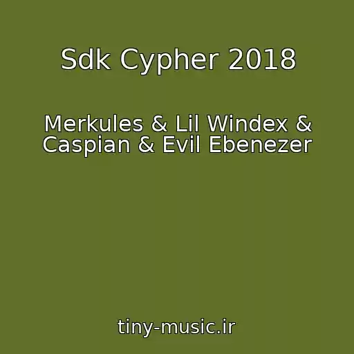 کاور آهنگ Sdk Cypher 2018 از Merkules & Lil Windex & Caspian & Evil Ebenezer