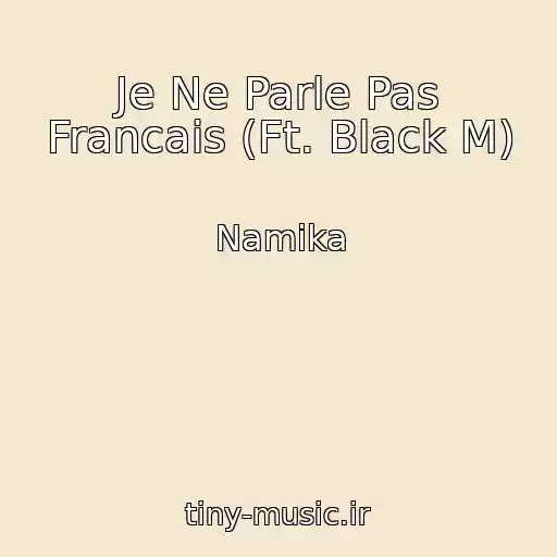 کاور آهنگ Je Ne Parle Pas Francais (Ft. Black M) از Namika