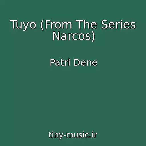 کاور آهنگ Tuyo (From The Series Narcos) از Patri Dene