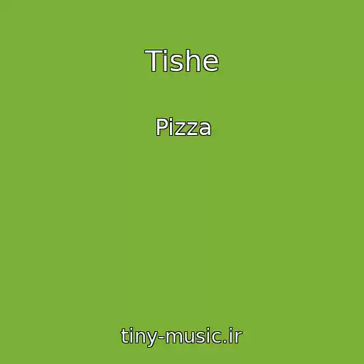 کاور آهنگ Tishe از Pizza