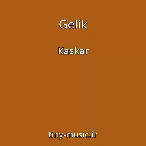کاور آهنگ Gelik از Kaskar
