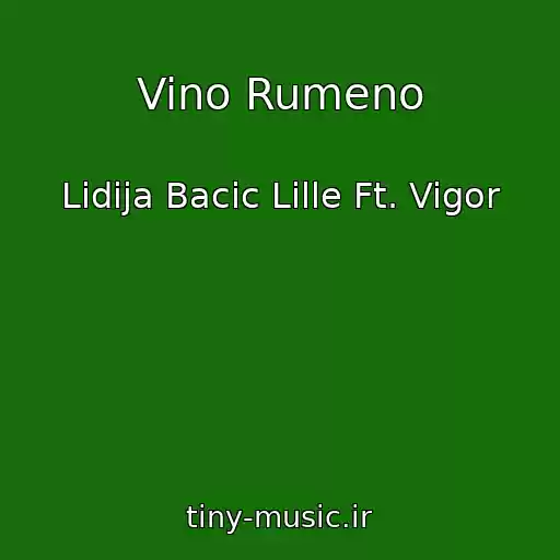 کاور آهنگ Vino Rumeno از Lidija Bacic Lille Ft. Vigor