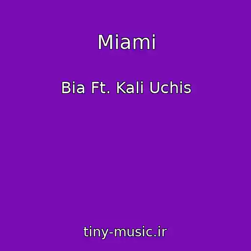 کاور آهنگ Miami از Bia Ft. Kali Uchis