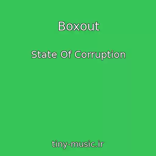 کاور آهنگ Boxout از State Of Corruption