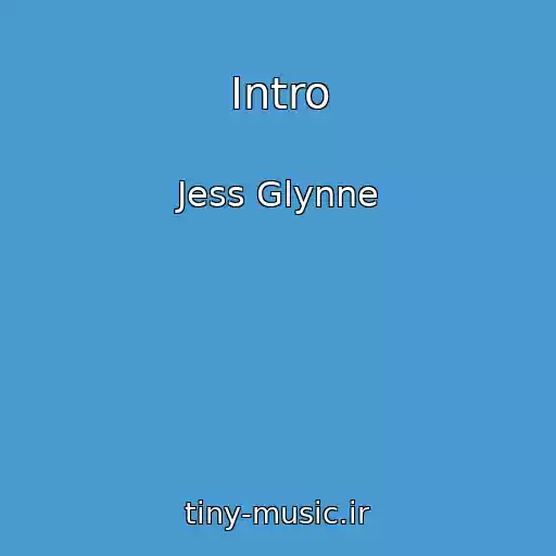 کاور آهنگ Intro از Jess Glynne