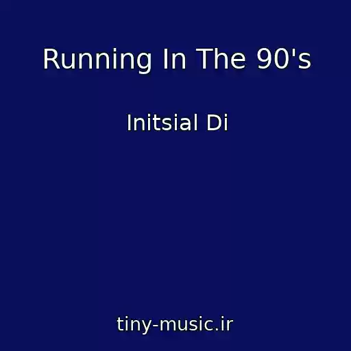 کاور آهنگ Running In The 90's از Initsial Di