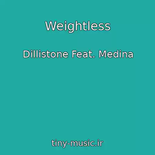 کاور آهنگ Weightless از Dillistone Feat. Medina