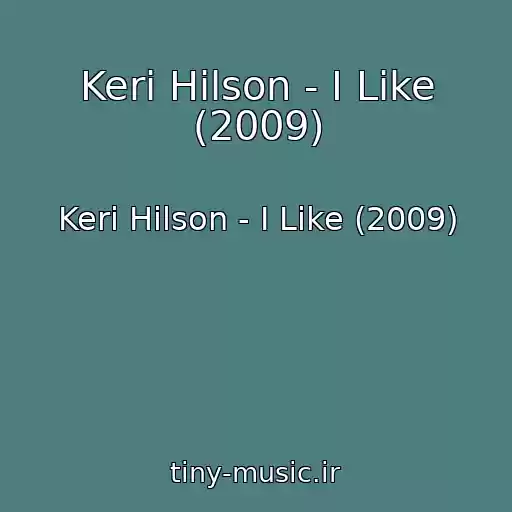 کاور آهنگ Keri Hilson - I Like (2009) از Keri Hilson - I Like (2009)