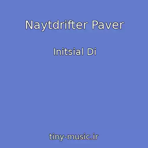 کاور آهنگ Naytdrifter Paver از Initsial Di