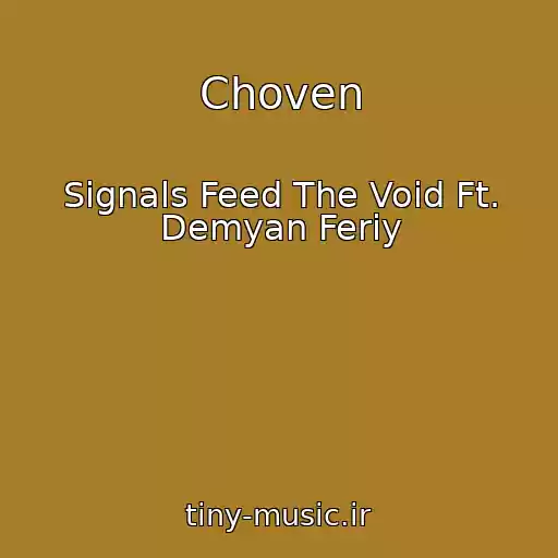 کاور آهنگ Choven از Signals Feed The Void Ft. Demyan Feriy