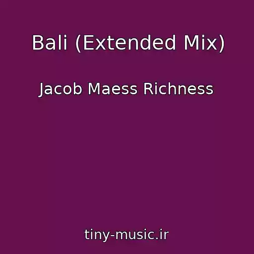 کاور آهنگ Bali (Extended Mix) از Jacob Maess Richness