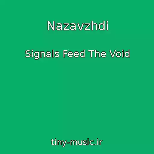 کاور آهنگ Nazavzhdi از Signals Feed The Void
