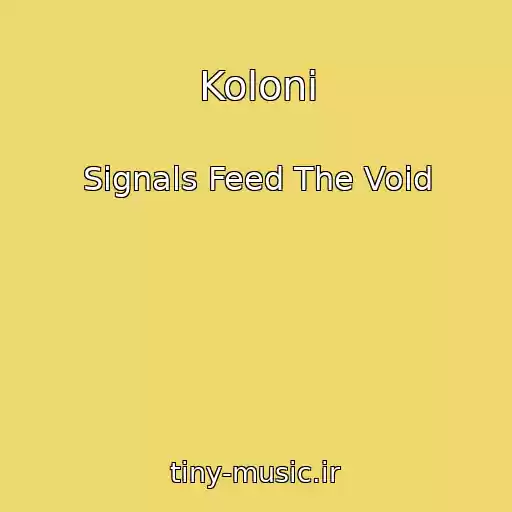 کاور آهنگ Koloni از Signals Feed The Void