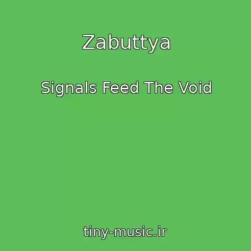 کاور آهنگ Zabuttya از Signals Feed The Void