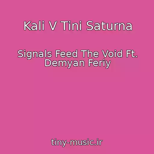 کاور آهنگ Kalі V Tіnі Saturna از Signals Feed The Void Ft. Demyan Feriy