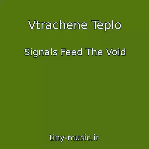 کاور آهنگ Vtrachene Teplo از Signals Feed The Void