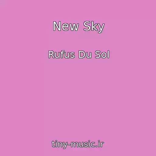 کاور آهنگ New Sky از Rufus Du Sol