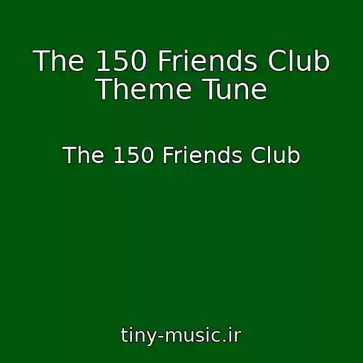 کاور آهنگ The 150 Friends Club Theme Tune از The 150 Friends Club