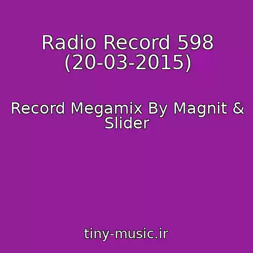 کاور آهنگ Radio Record 598 (20-03-2015) از Record Megamix By Magnit & Slider