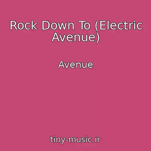 کاور آهنگ Rock Down To (Electric Avenue) از Avenue