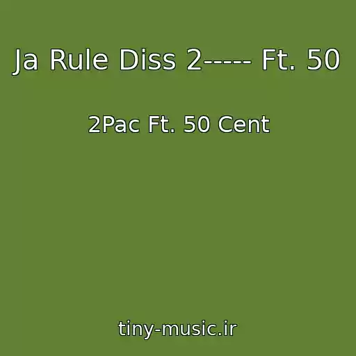 کاور آهنگ Ja Rule Diss 2----- Ft. 50 از 2Pac Ft. 50 Cent