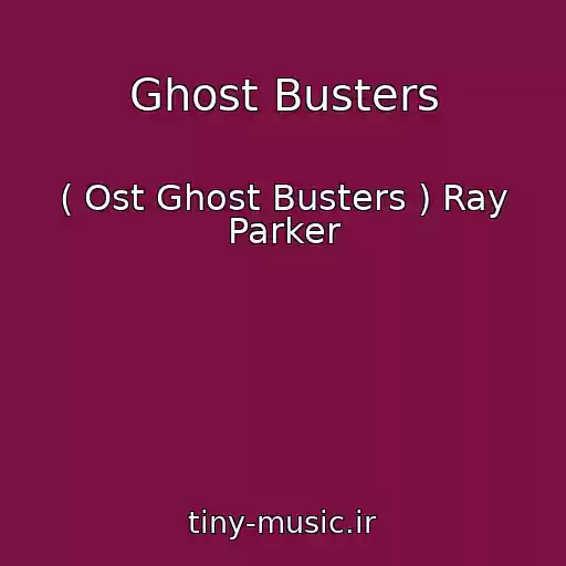 کاور آهنگ Ghost Busters از ( Ost Ghost Busters ) Ray Parker