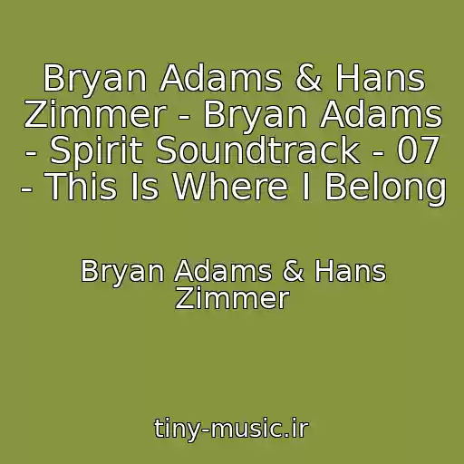 کاور آهنگ Bryan Adams & Hans Zimmer - Bryan Adams - Spirit Soundtrack - 07 - This Is Where I Belong از Bryan Adams & Hans Zimmer