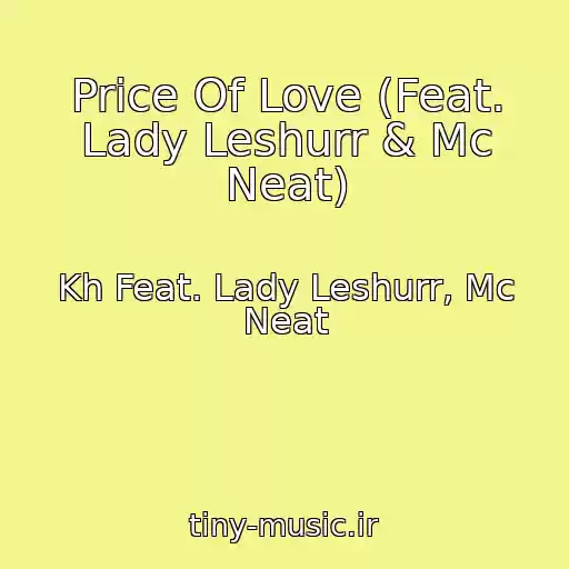 کاور آهنگ Price Of Love (Feat. Lady Leshurr & Mc Neat) از Kh Feat. Lady Leshurr, Mc Neat