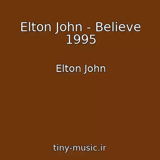 کاور آهنگ Elton John - Believe 1995 از Elton John