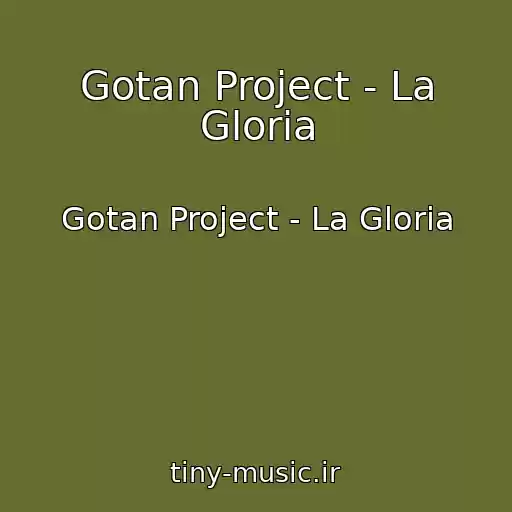 کاور آهنگ Gotan Project - La Gloria از Gotan Project - La Gloria