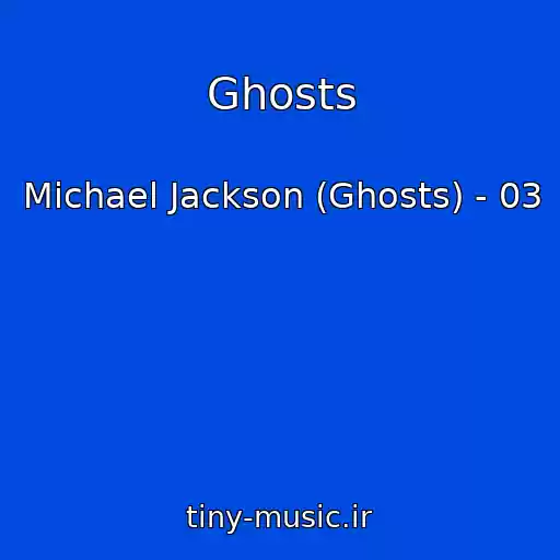 کاور آهنگ Ghosts از Michael Jackson (Ghosts) - 03