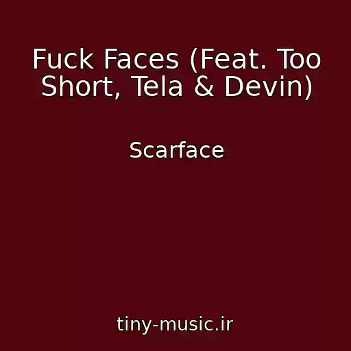 کاور آهنگ Fuck Faces (Feat. Too Short, Tela & Devin) از Scarface