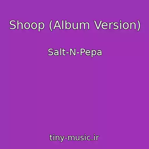 کاور آهنگ Shoop (Album Version) از Salt-N-Pepa