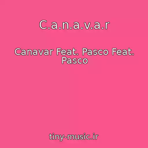 کاور آهنگ C.a.n.a.v.a.r از Canavar Feat. Pasco Feat. Pasco
