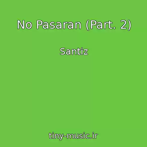 کاور آهنگ No Pasaran (Part. 2) از Santiz