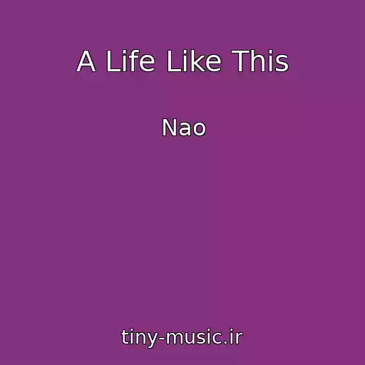 کاور آهنگ A Life Like This از Nao