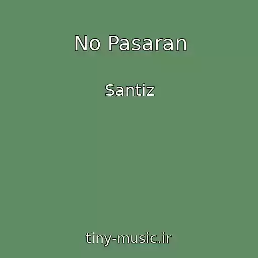کاور آهنگ No Pasaran از Santiz
