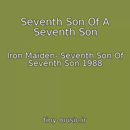 کاور آهنگ Seventh Son Of A Seventh Son از Iron Maiden- Seventh Son Of Seventh Son 1988